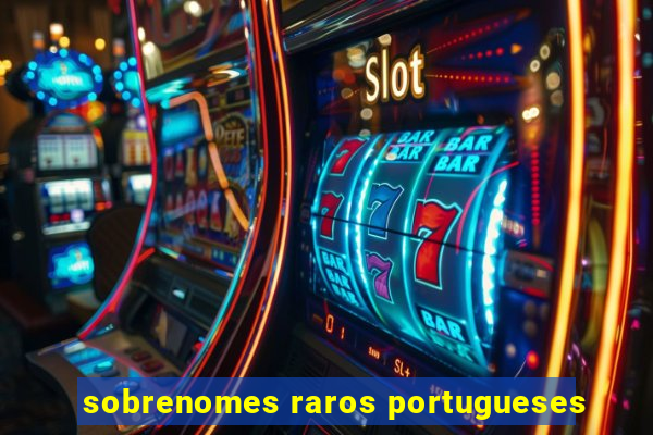 sobrenomes raros portugueses